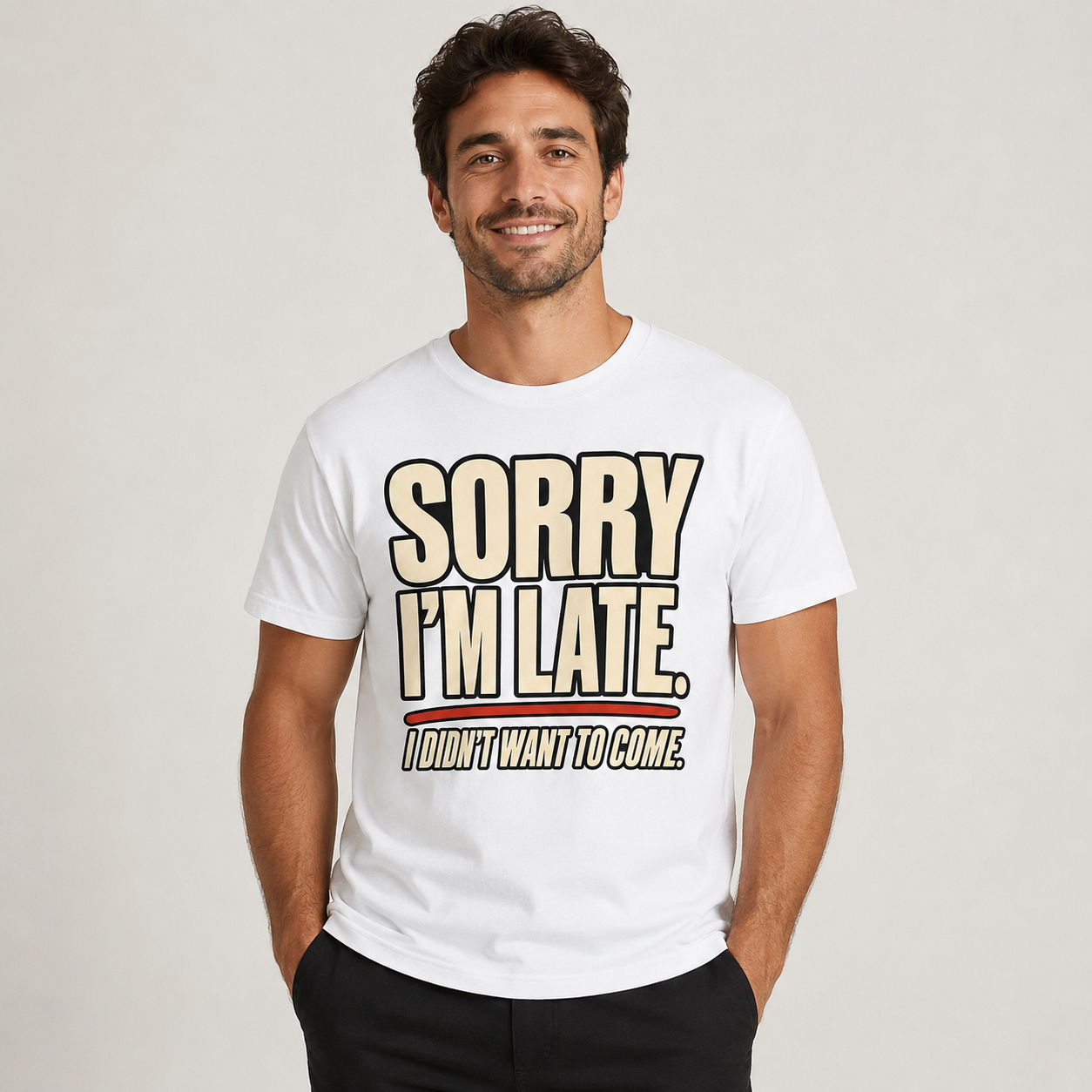 Sorry I’m Late Funny Graphic T-Shirt